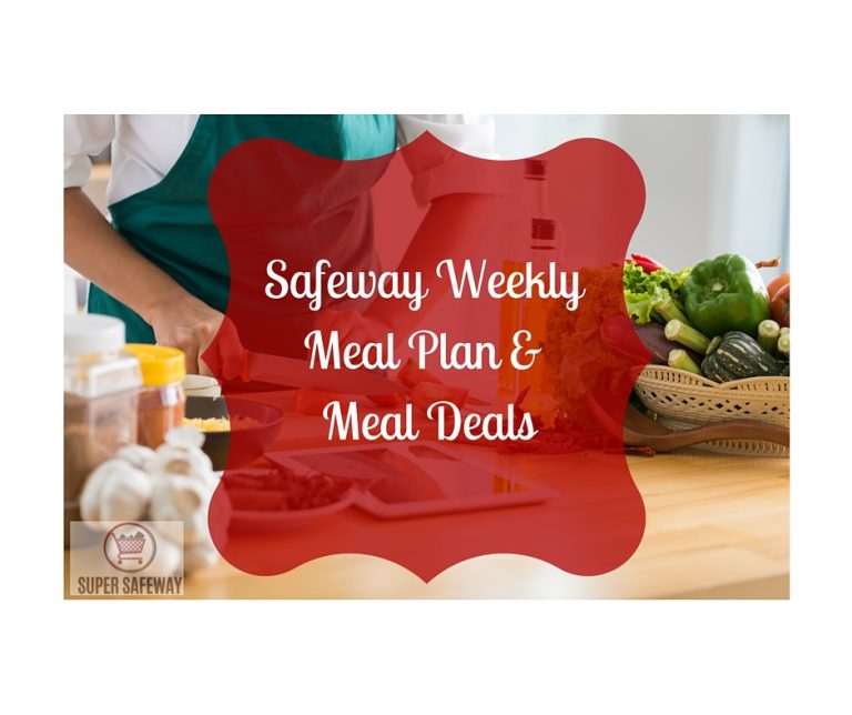 Safeway Weekly Meal Plan and Meal Deals - Super Safeway