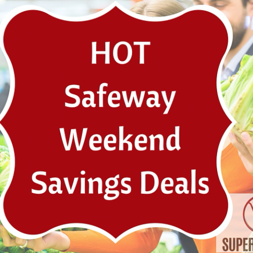 Safeway Weekend Deals, Valid 7/22 - 7/23